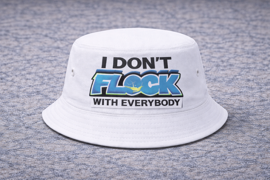 I Don’t Flock With Everybody Bucket Hat