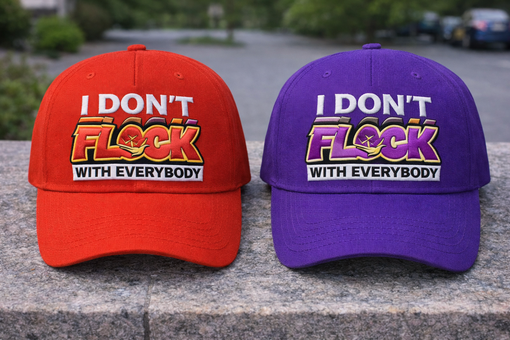 I Don’t Flock With Everybody Embroidered Hat